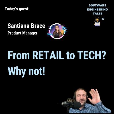From Retail to Product Management - Santiana Brace and her Unconventional Journey into TECH From Retail to Product Management - Santiana Brace and her Unconventional Journey into TECH
