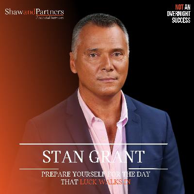 Stan Grant - Prepare Yourself For the Day That Luck Walks In Stan Grant - Prepare Yourself For the Day That Luck Walks In