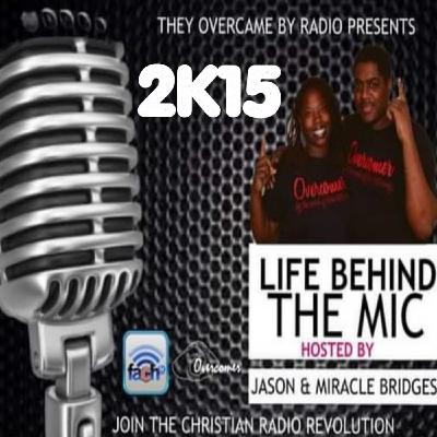 Ep22 : Life Behind The Mic ReUnion #2K15