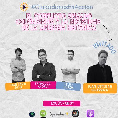 El conflicto armado colombiano y la necesidad de la memoria histórica