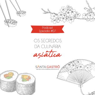 #07 - Segredos da culinária asiática