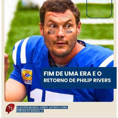 T&T NFL #272: Fim de uma era e o retorno de Philip Rivers