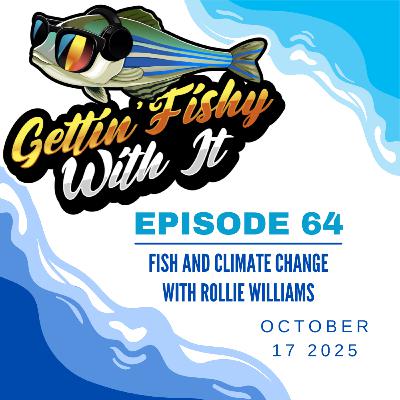 Fish and Climate Change w/ Rollie Williams