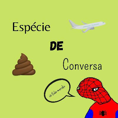 Espécie de Conversa #15 - Desaparecido em combate, Viagens e momento filosófico Espécie de Conversa #15 - Desaparecido em combate, Viagens e momento filosófico
