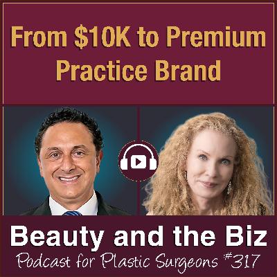 From $10K to Premium Practice Brand — with George Bitar, MD (Ep. 317)