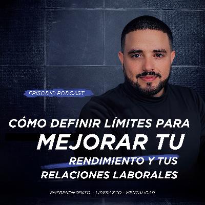 Cómo Definir Límites para Mejorar tu Rendimiento y tus Relaciones Laborales