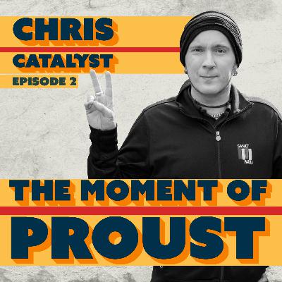 Episode Two - Chris Catalyst Episode Two - Chris Catalyst