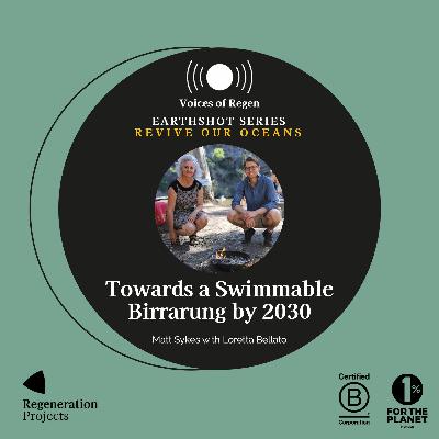 Earthshot Series: Towards a Swimmable Birrarung by 2030