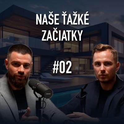 Naše ťažké začiatky #02