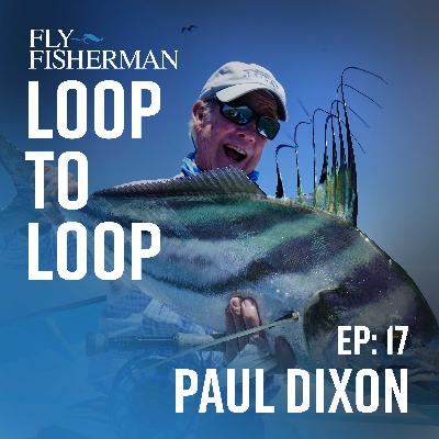 Legendary Capt. Paul Dixon on filming with Flip Pallot and Bob Popovics, and Looking Through Water