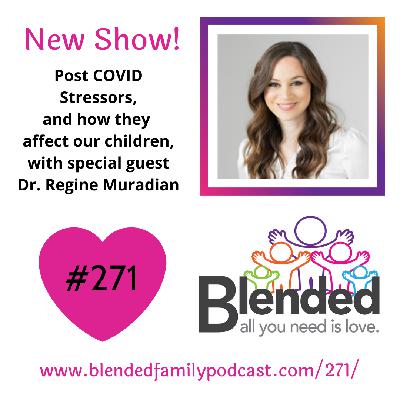 Post COVID stressors, and how they affect our children, with Dr. Regine Muradian