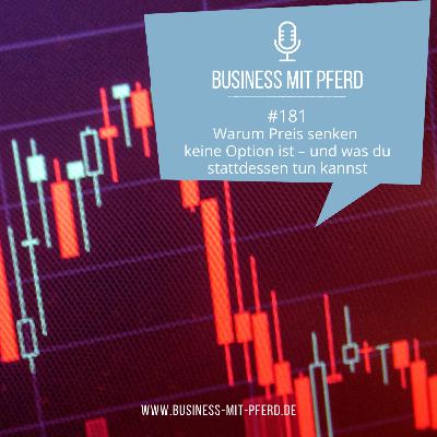 #181 Warum Preis senken keine Option ist – und was du stattdessen tun kannst