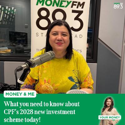 Money and Me: What you need to know about CPF’s 2028 new investment scheme today!