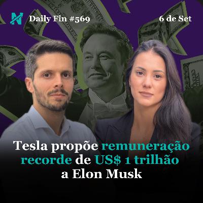 Daily Fin #569 – MUSK PODE TER BÔNUS DE US$ 1 TRILHÃO, ISRAEL AVANÇA EM GAZA E PIX GANHA NOVAS REGRAS