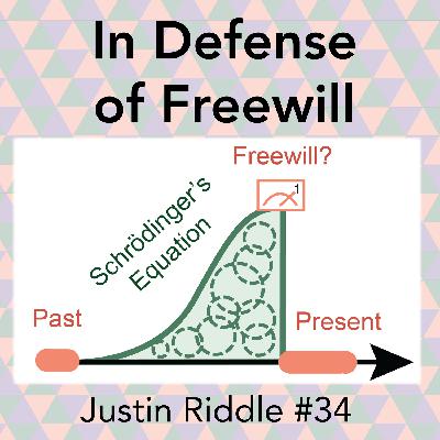 #34 - In defense of freewill: three ways that consciousness might collapse the wave function
