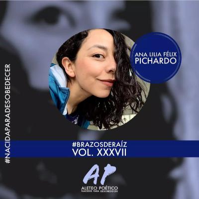 Brazos de raíz Vol. XXXVIII Ana Lilia Félix Pichardo.