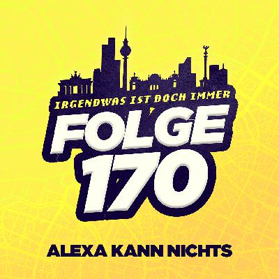E170 - Alexa kann nichts
