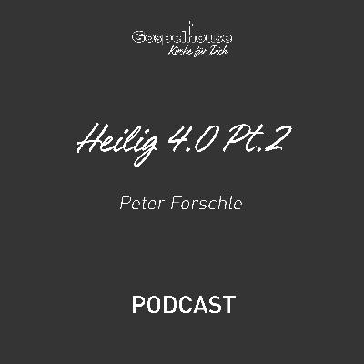 Heilig 4.0 Pt. 2 - Peter Forschle Heilig 4.0 Pt. 2 - Peter Forschle