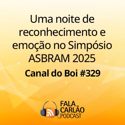 Uma noite de reconhecimento e emoção no Simpósio ASBRAM 2025 | Canal do Boi #329 Uma noite de reconhecimento e emoção no Simpósio ASBRAM 2025 | Canal do Boi #329