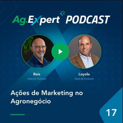 EP 17 | Ações de Marketing no Agronegócio EP 17 | Ações de Marketing no Agronegócio