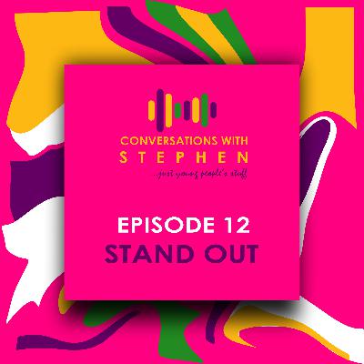 Episode 12: Stand Out by Blessing Bubu ft. Miracle Austin | Conversations With Stephen Episode 12: Stand Out by Blessing Bubu ft. Miracle Austin | Conversations With Stephen