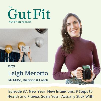 37: New Year, New Intentions: 9 Steps to Health and Fitness Goals You’ll Actually Stick With