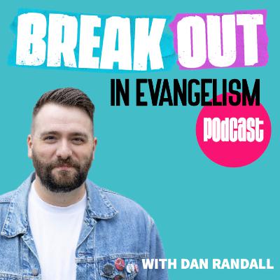 How to BREAKOUT in Evangelism - Dan Randall How to BREAKOUT in Evangelism - Dan Randall