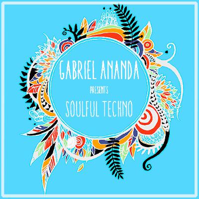 #147 Gabriel Ananda - Presents Soulful Techno