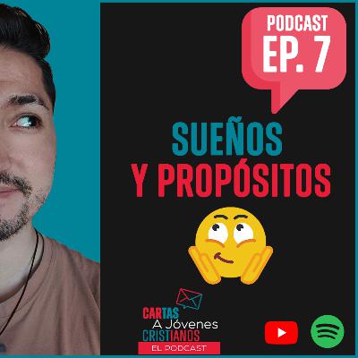EPISODIO 7 SUEÑOS Y PROPÓSITOS