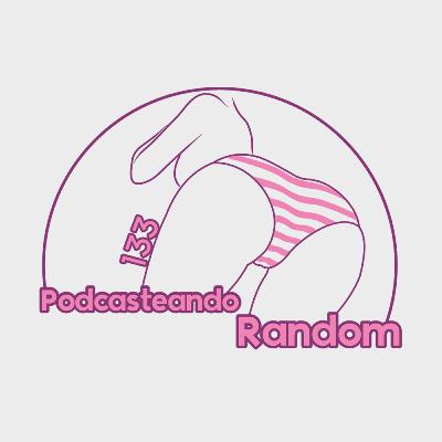 Podcasteando Random 133 | Anime | Animexpo | Twitter | Threads | Meta | Totalplay | Internet | Isekai | DC | Microsoft | Google | Youtube | Series | CDMX