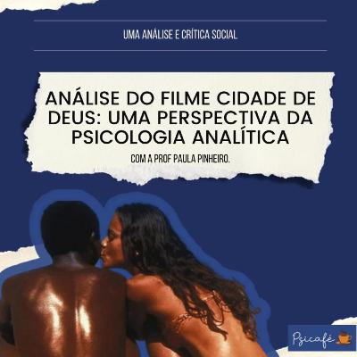 Análise do filme Cidade de Deus: uma perspectiva da Psicologia Analitica Análise do filme Cidade de Deus: uma perspectiva da Psicologia Analitica
