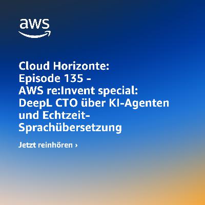 135 - AWS re:Invent special: DeepL CTO über KI-Agenten und Echtzeit-Sprachübersetzung 135 - AWS re:Invent special: DeepL CTO über KI-Agenten und Echtzeit-Sprachübersetzung
