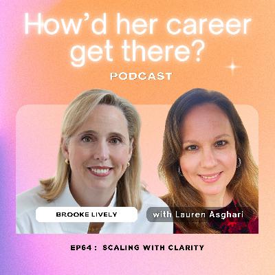 Episode 64: Scaling with Clarity, Brooke Lively