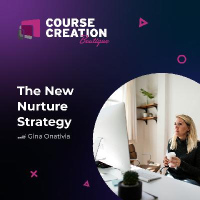 #221: The New Nurture Strategy