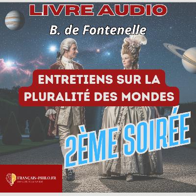Fontenelle, Entretiens sur la pluralité des mondes, Deuxième soirée, livre audio Bac Français