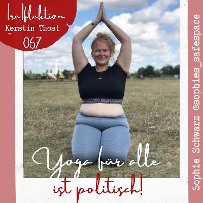 067 Yoga für alle ist politisch! Interview mit Sophie Schwarz @sophies_safespace