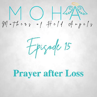 Ep. 15. Prayer after Loss