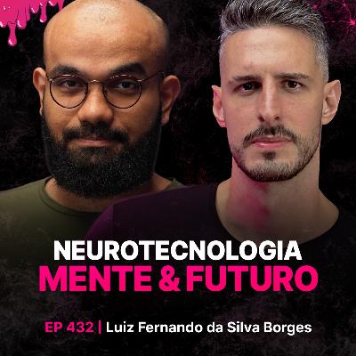 Neurotecnologia, Mente & Futuro! - Especialista: Luiz F S Borges