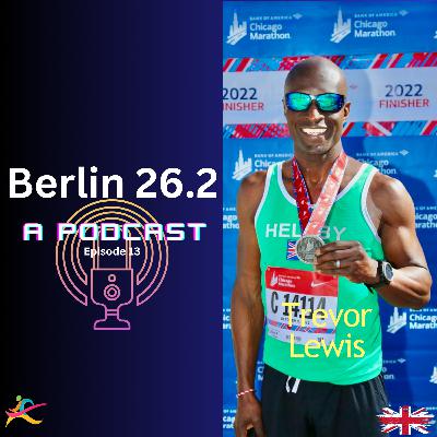 Berlin 26.2 - Trevor Lewis -To Wife after first marathon -Slap my face if I sign up for another race Berlin 26.2 - Trevor Lewis -To Wife after first marathon -Slap my face if I sign up for another race