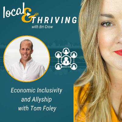 Economic Inclusivity and Allyship with Tom Foley | Community Leader