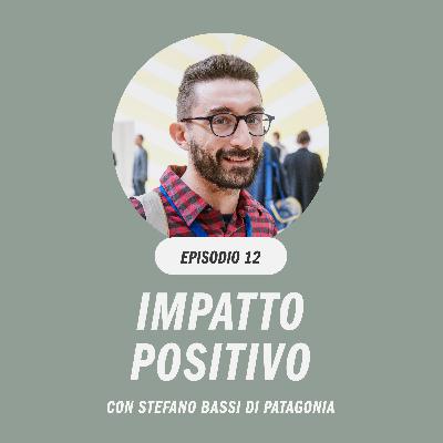 Impatto positivo con Stefano Bassi di Patagonia Impatto positivo con Stefano Bassi di Patagonia