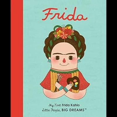 Little People Big Dreams: Frida Kahlo