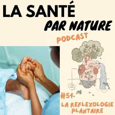 #51 - La réflexologie plantaire