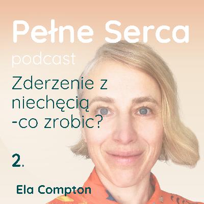 Zderzenie z niechęcią - co robić? Część 2.