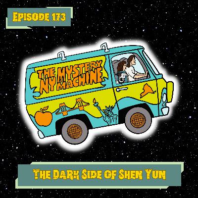 Episode 173: "The Dark Side of Shen Yun"