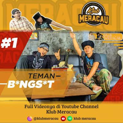 Teman B*NGS*T!!!Semakin Meracau Semakin Tak Terkendali ep1