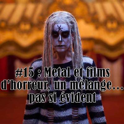 #15 : Metal et films d'horreur, un mélange… pas si évident