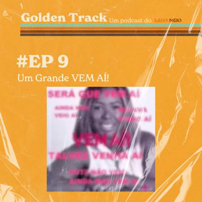 #T1E09- Um Grande Vem Aí!