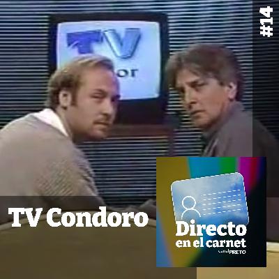 Directo en el Carnet #14: TV Condoro