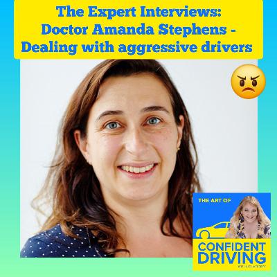 The Expert Interviews: Dr Amanda Stephens; Dealing with aggressive driving
